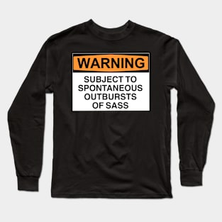 Warning Outbursts Of Sass Long Sleeve T-Shirt